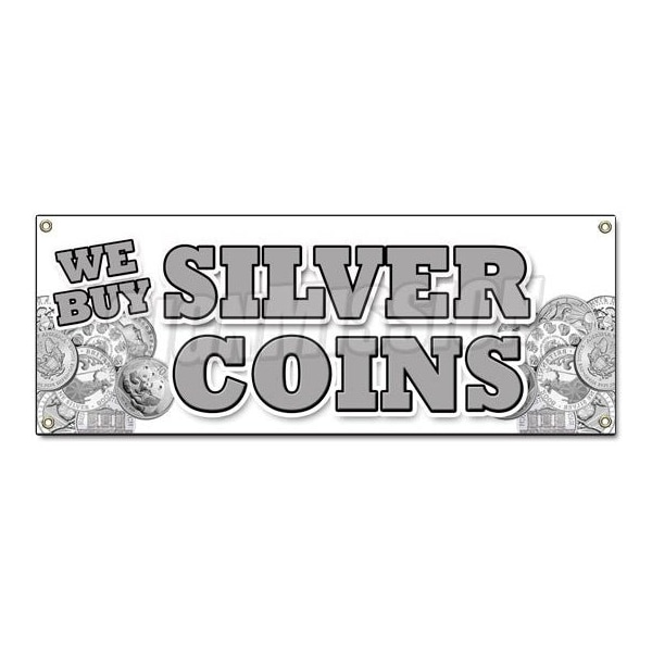 Signmission WE BUY SILVER COINS BANNER SIGN numismatist cash collector proof sales B-We Buy Silver Coins - main